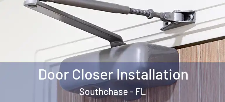  Door Closer Installation Southchase - FL