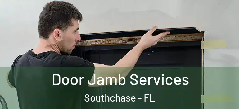  Door Jamb Services Southchase - FL