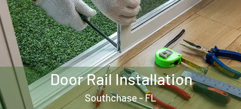  Door Rail Installation Southchase - FL