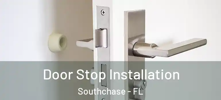  Door Stop Installation Southchase - FL