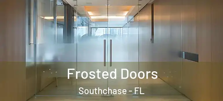  Frosted Doors Southchase - FL