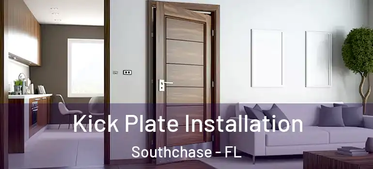  Kick Plate Installation Southchase - FL