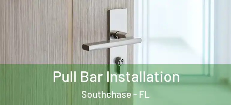 Pull Bar Installation Southchase - FL