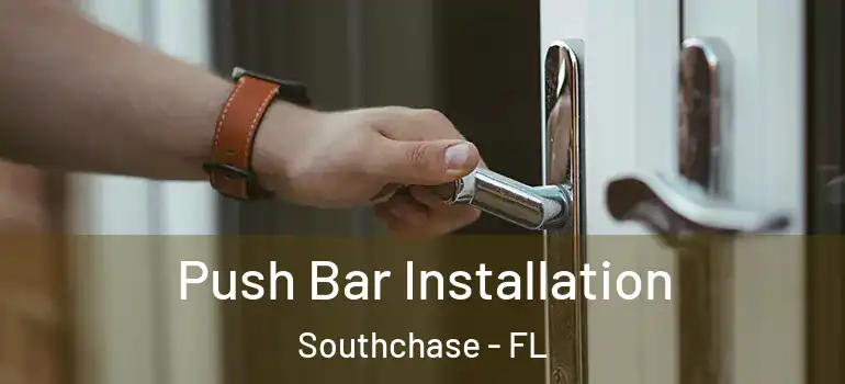  Push Bar Installation Southchase - FL