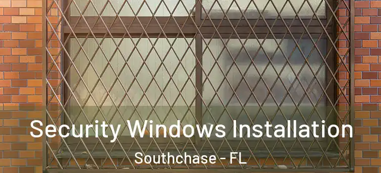  Security Windows Installation Southchase - FL