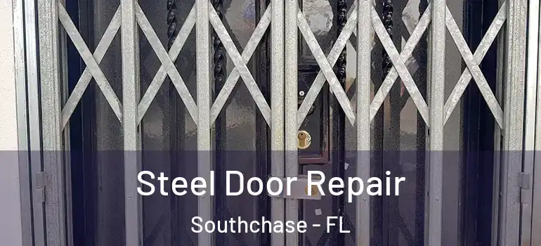  Steel Door Repair Southchase - FL
